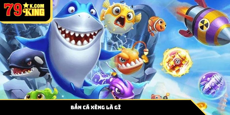 Bắn cá xèng là gì