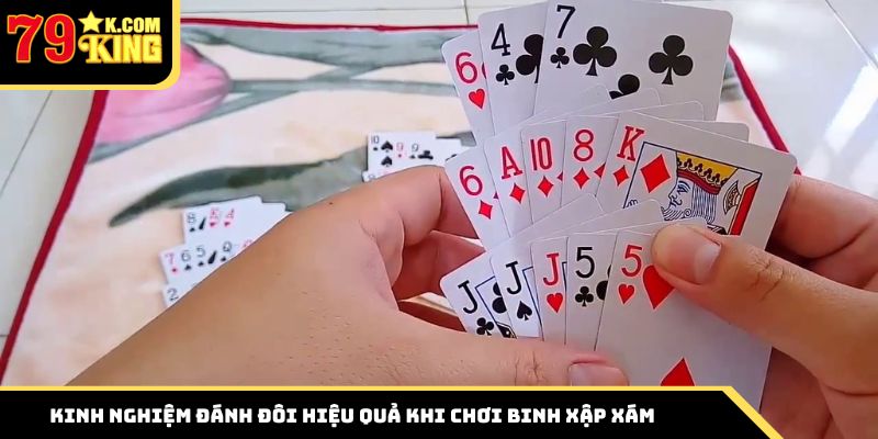 Kinh nghiệm đánh đôi hiệu quả khi chơi Binh xập xám