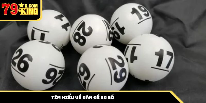 Tìm hiểu về dàn đề 30 số