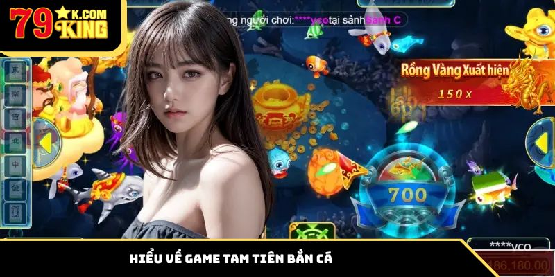 Hiểu về game Tam tiên bắn cá