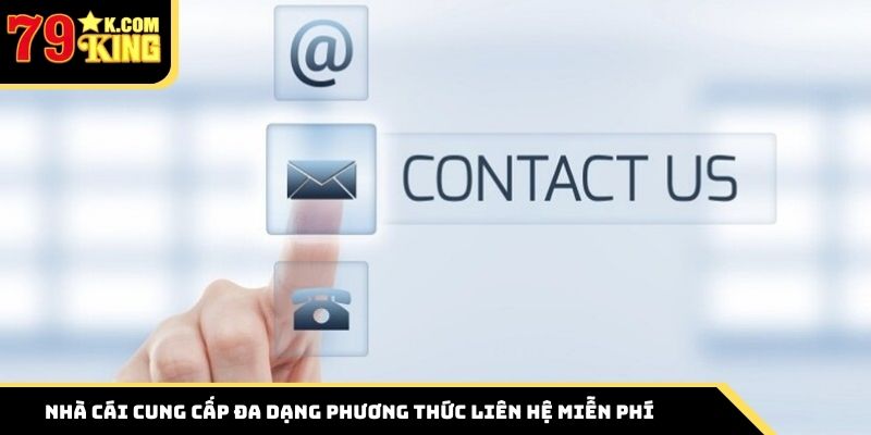 Nhà cái cung cấp đa dạng phương thức liên hệ miễn phí
