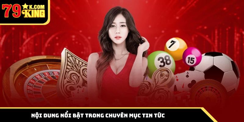 Các thông tin nổi bật trong chuyên mục là gì?